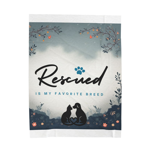 Velveteen Plush Blanket - Rescued is my favorite breed adopt don't shop