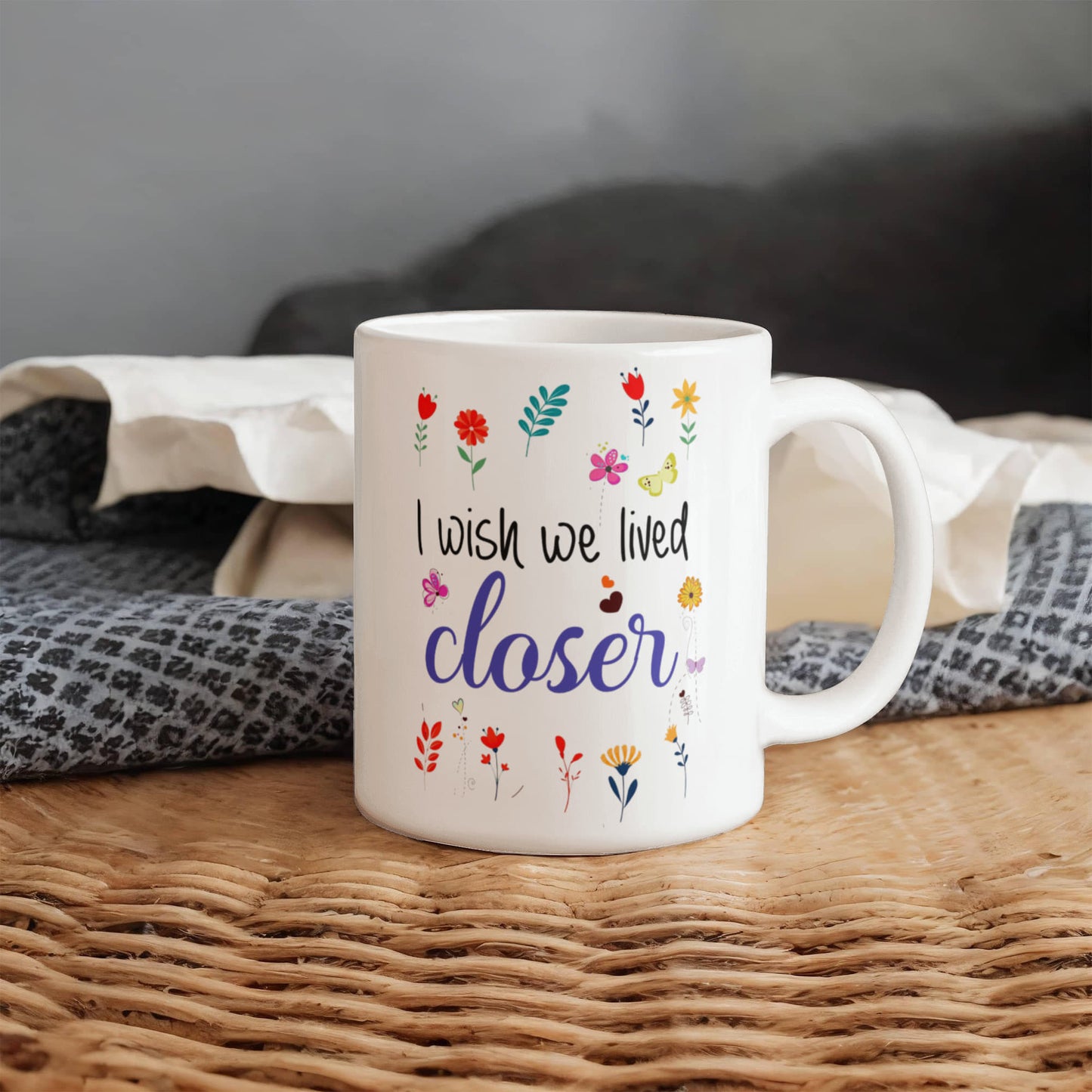 I Wish We Lived Closer | White Ceramic Mug